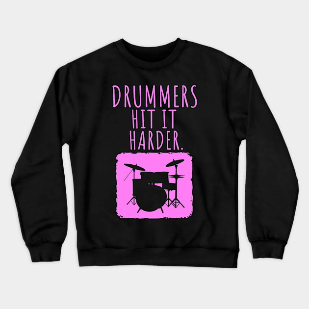 Womens Drummers Hit It Harder Drumming Gift Print Drummer Print Crewneck Sweatshirt by Linco